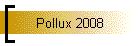 Pollux 2008